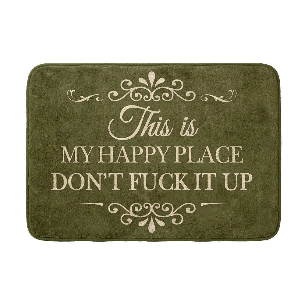❤️“This Is My Happy Place Don’t F*ck It Up” Funny Flannel Doormat
