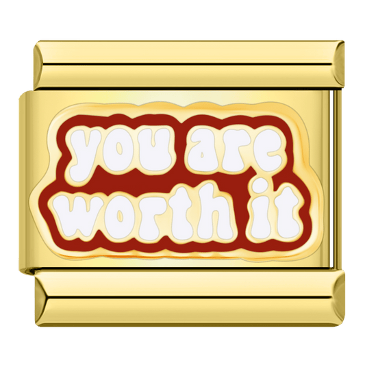 You Are Worth It Charm