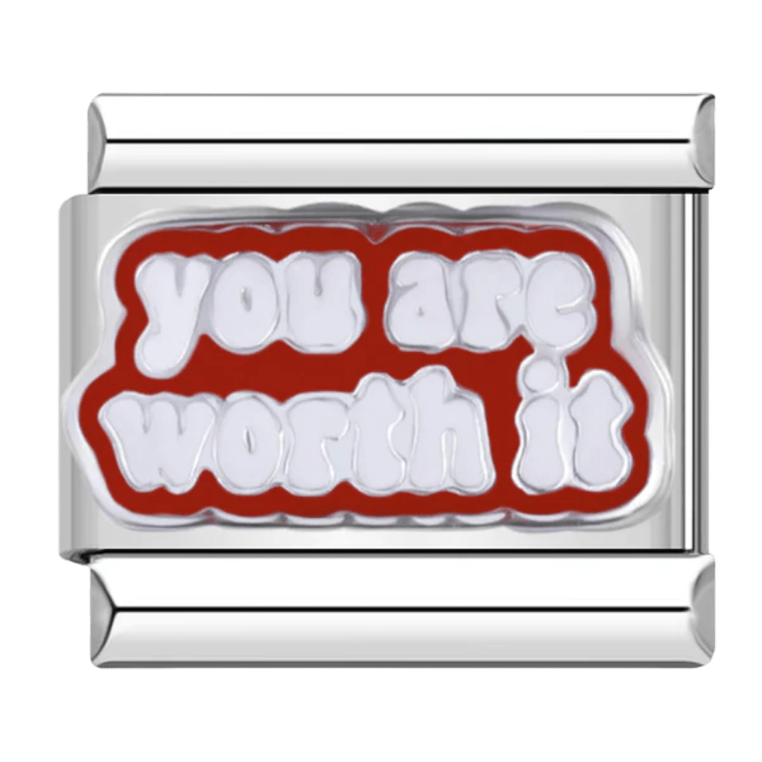 You Are Worth It Charm